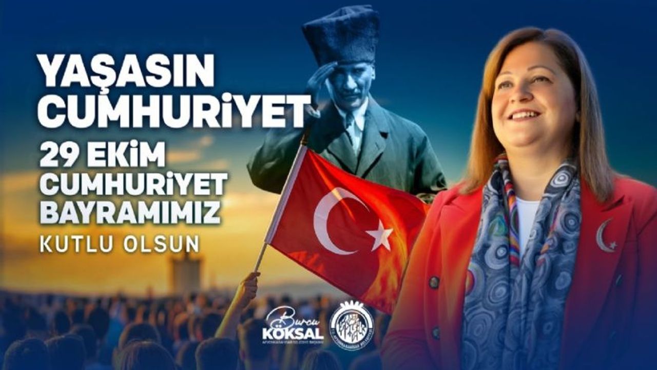 Başkan Burcu Köksal’ın 29 Ekim Cumhuriyet Bayramı Mesajı