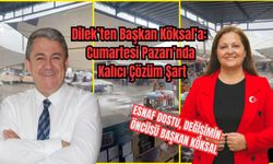 DİLEK: “CUMARTESİ PAZARI’NA KALICI VE KAPSAYICI TADİLAT ŞART”