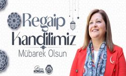 Başkan Burcu Köksal’ın Regaip Kandili Mesajı