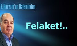 Felaket..