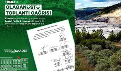 Saadet Partisi ve Muhalefet Partileri Meclis’i Akbelen İçin Olağanüstü Toplantıya Çağırdı