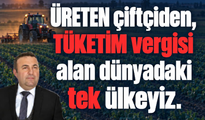 BBP’li Çağlar: Üreten Çiftçiden Tüketim Vergisi Alan Dünyadaki Tek Ülkeyiz