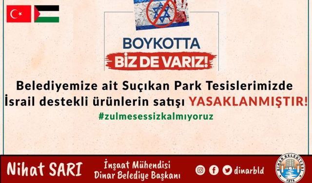 DİNAR BELEDİYE BAŞKANI NİHAT SARI’DAN İSRAİL ÜRÜNLERİNE BOYKOT ÇAĞRISI
