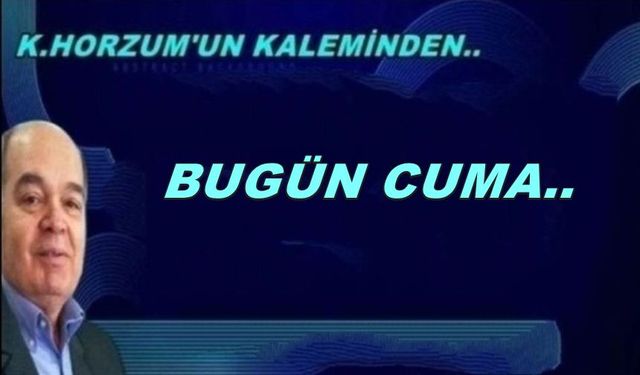 Bugün Cuma..