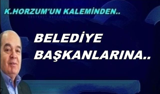 Belediye Başkanlarına..