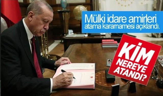 Mülki İdare Amirleri Kararnamesi Açıklandı