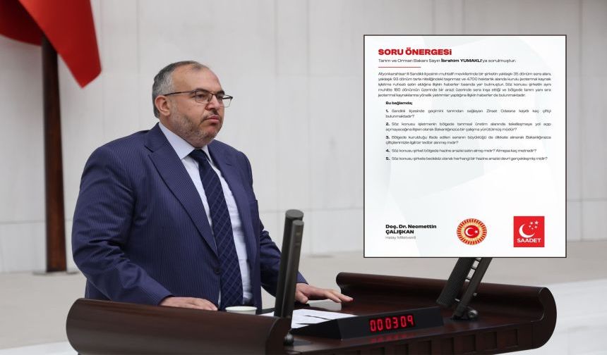 SANDIKLI’DA JEOTERMAL YATIRIMLARA VE TARIM ALANLARINDAKİ TEKELLEŞMEYE DAİR SORU ÖNERGESİ